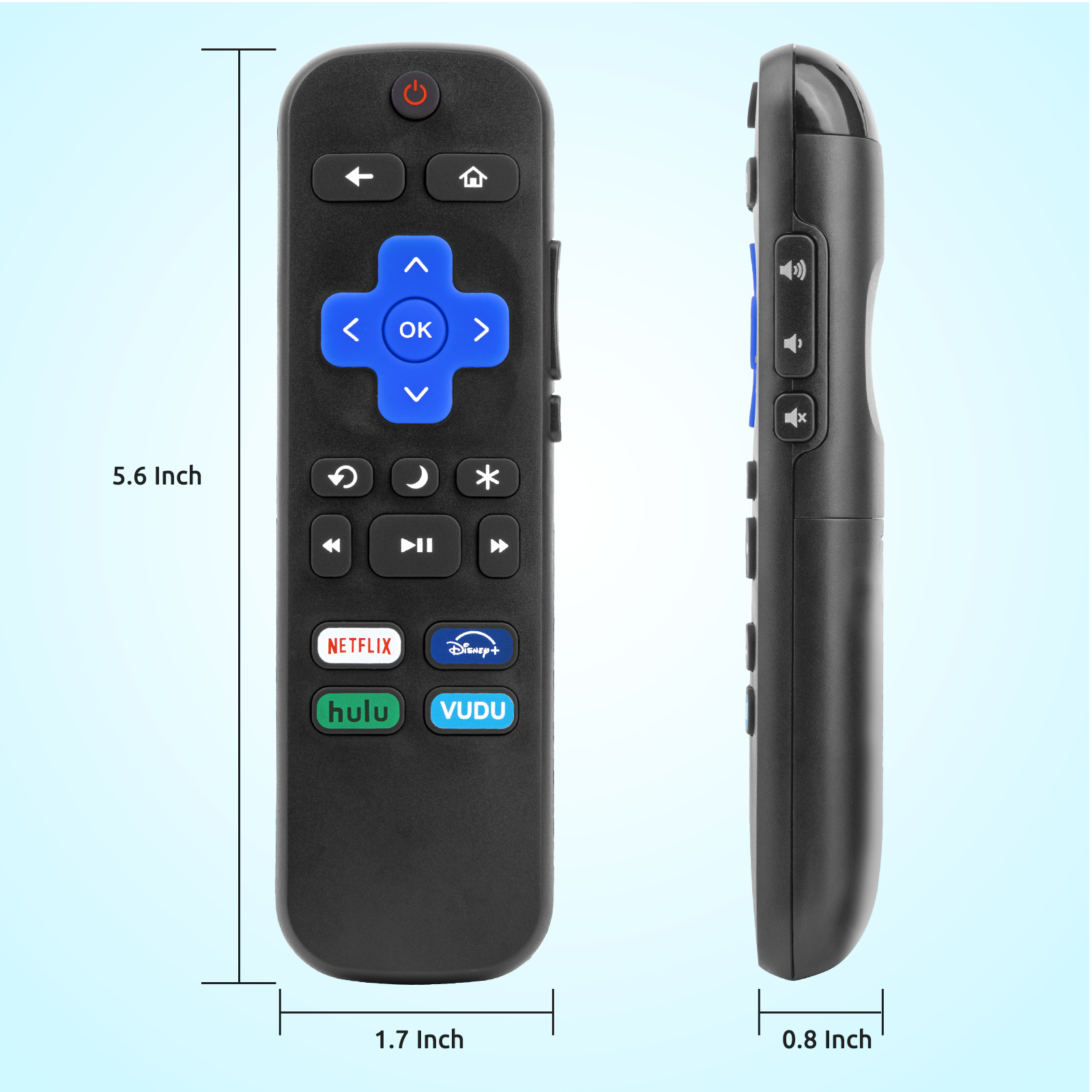 Compact and Ergonomic Design - Our remote control features a sleek and compact design, measuring 5.6 inches in length, 1.7 inches in width, and 0.8 inches in thickness. Perfectly sized for comfortable handling and seamless control of your Roku TV.